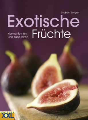 Exotische Früchte - Elisabeth Bangert