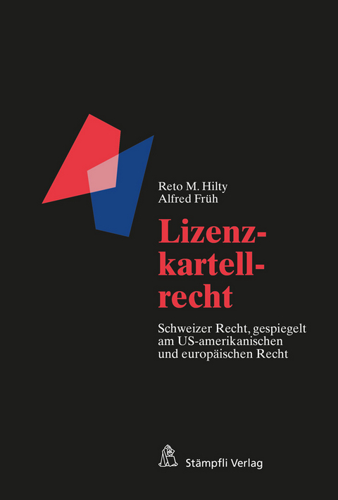 Lizenzkartellrecht - Reto M. Hilty, Alfred Früh