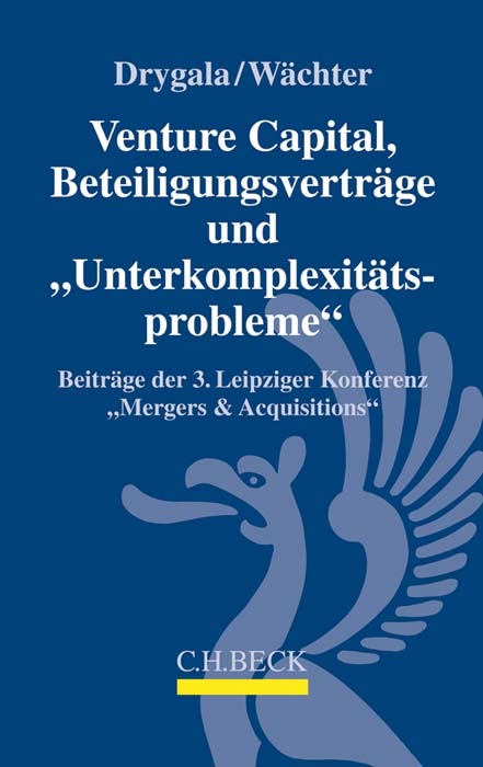 Venture Capital, Beteiligungsverträge und 'Unterkomplexitätsprobleme' - 