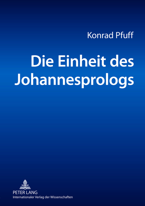 Die Einheit des Johannesprologs - Konrad Pfuff