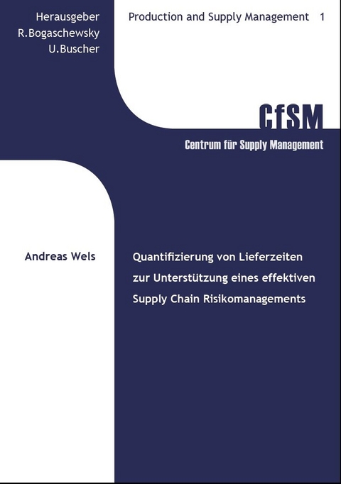 Quantifizierung von Lieferzeitabweichungen zur Unterstützung eines effektiven Supply Chain Risikomanagements - Andreas Wels