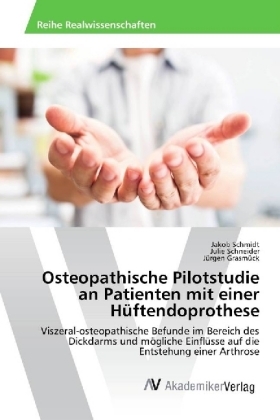 Osteopathische Pilotstudie an Patienten mit einer HÃ¼ftendoprothese - Jakob Schmidt, Julie Schneider, JÃ¼rgen GrasmÃ¼ck