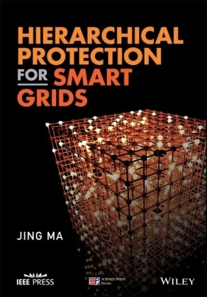 Hierarchical Protection for Smart Grids - Jing Ma, Zengping Wang