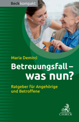 Betreuungsfall - was nun? - Maria Demirci