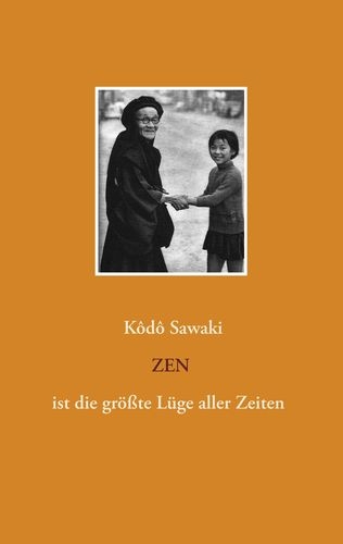 Zen ist die größte Lüge aller Zeiten - 