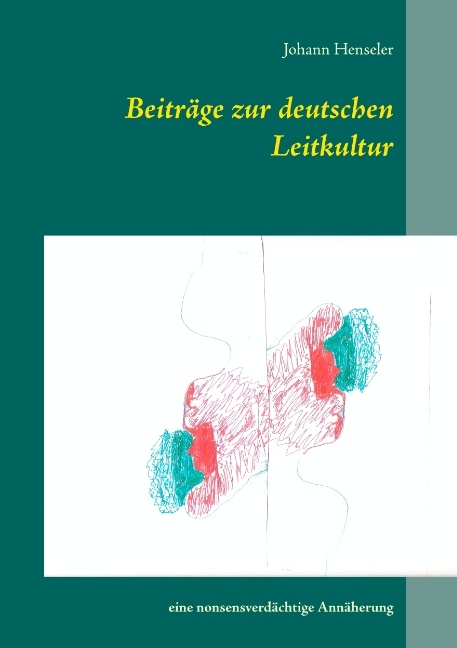 Beiträge zur deutschen Leitkultur - Johann Henseler
