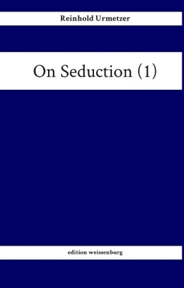 On Seduction (1) - Reinhold Urmetzer