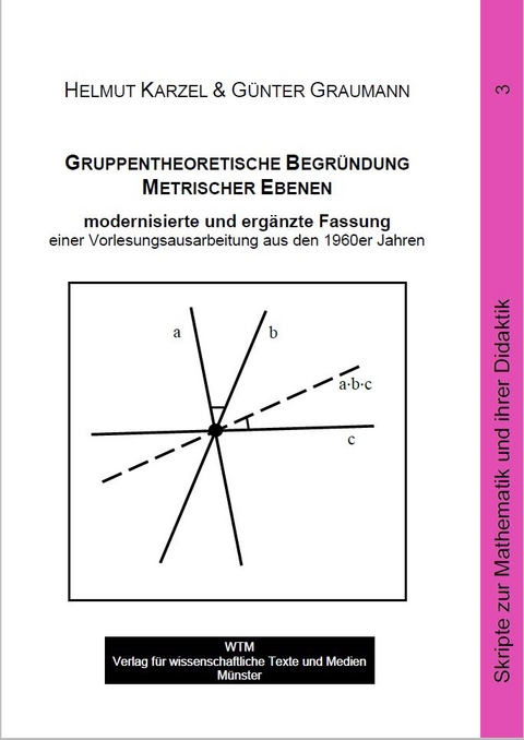 Gruppentheoretische Begründung Metrischer Ebenen - Günter Graumann, Helmut Karzel