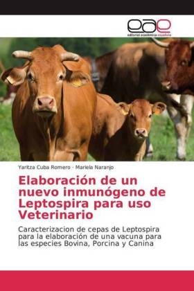 ElaboraciÃ³n de un nuevo inmunÃ³geno de Leptospira para uso Veterinario - Yaritza Cuba Romero, Mariela Naranjo