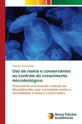 Uso de nisina e conservantes no controle do crescimento microbiológico - Allysson Veloso Dias