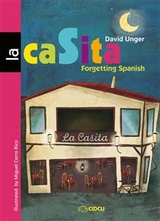 La casita. Forgetting Spanish - David Unger