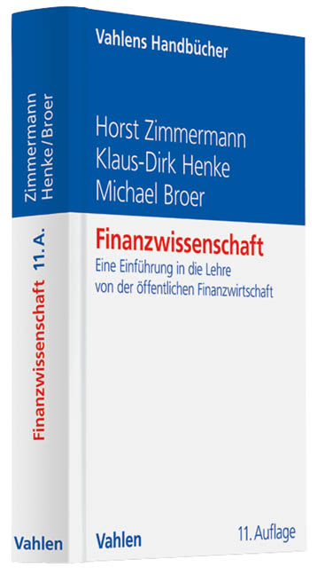 Finanzwissenschaft - Horst Zimmermann, Klaus-Dirk Henke, Michael Broer