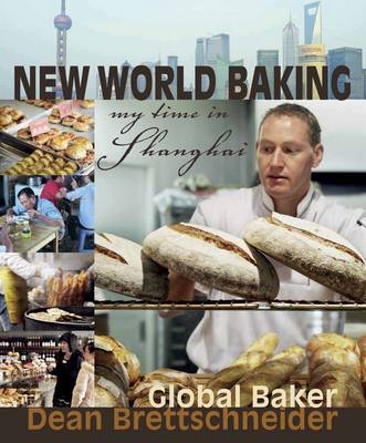 New World Baking - Dean Brettschneider