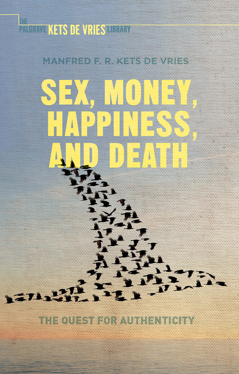 Sex, Money, Happiness, and Death - Manfred F.R. Kets de Vries