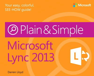 Microsoft Lync 2013 Plain & Simple - Darren Lloyd