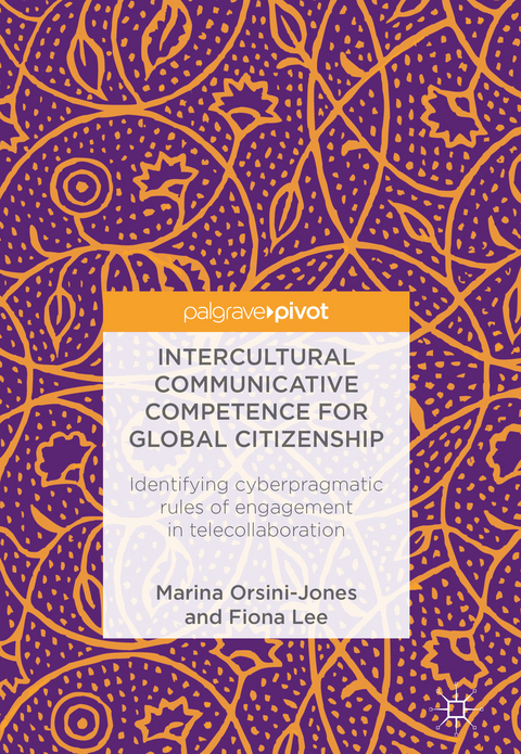Intercultural Communicative Competence for Global Citizenship - Marina Orsini-Jones, Fiona Lee
