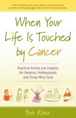 When Your Life is Touched by Cancer - Bob Riter