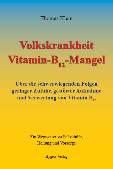 Volkskrankheit Vitamin-B12-Mangel - Thomas Klein