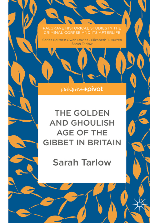 The Golden and Ghoulish Age of the Gibbet in Britain - Sarah Tarlow