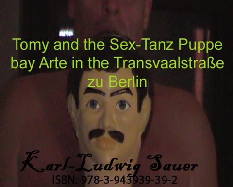 Tomy and the Sex-Tanz Puppe bay Arte in the Transvaalstraße zu Berlin - Karl-Ludwig Sauer