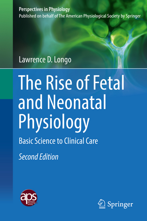 The Rise of Fetal and Neonatal Physiology - Lawrence D. Longo