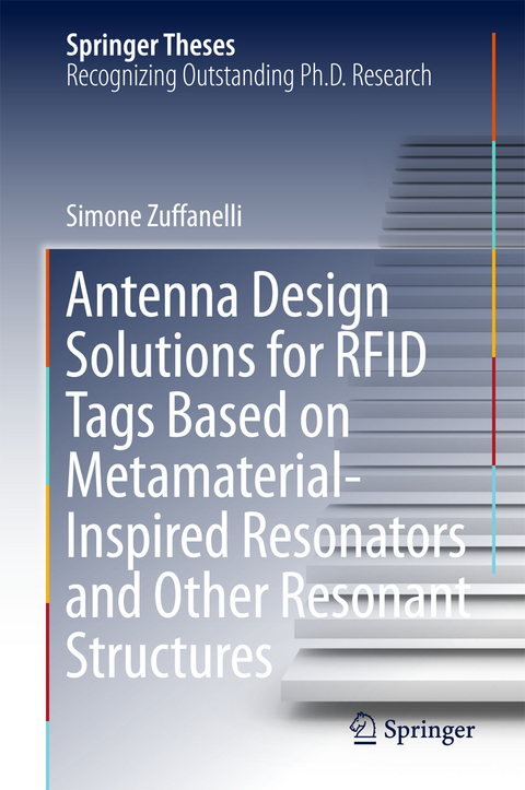Antenna Design Solutions for RFID Tags Based on Metamaterial-Inspired Resonators and Other Resonant Structures - Simone Zuffanelli