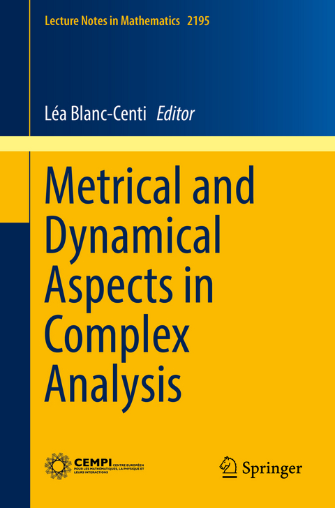 Metrical and Dynamical Aspects in Complex Analysis - 