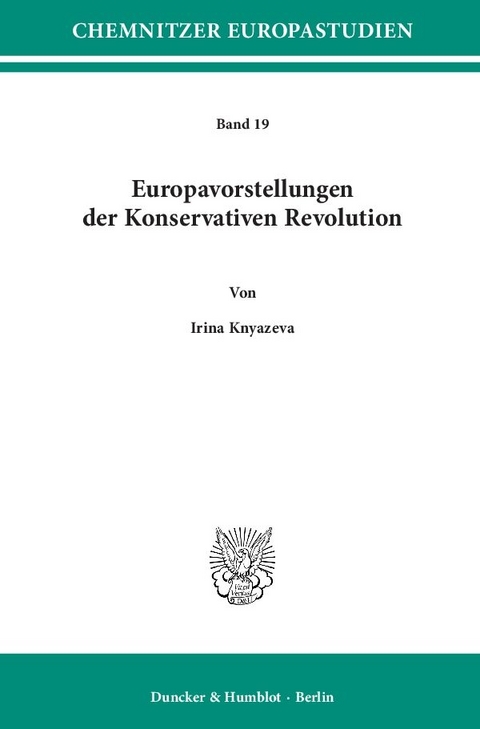 Europavorstellungen der Konservativen Revolution. - Irina Knyazeva