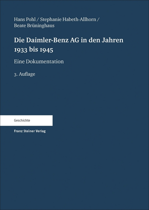 Die Daimler-Benz AG in den Jahren 1933 bis 1945 - Hans Pohl, Stephanie Habeth-Allhorn, Beate Brüninghaus