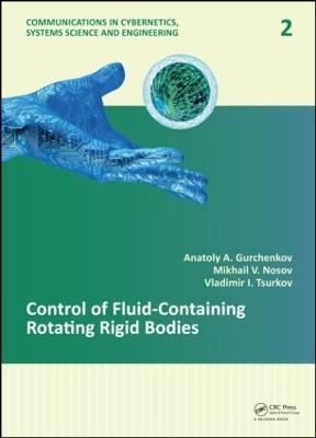 Control of Fluid-Containing Rotating Rigid Bodies - Anatoly A. Gurchenkov, Mikhail V. Nosov, Vladimir I. Tsurkov