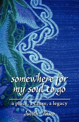 Somewhere for My Soul to Go - Judith Pasco