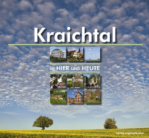 Kraichtal – im Hier und Heute - 