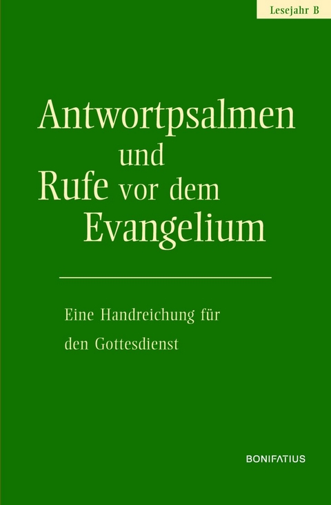 Antwortpsalmen und Rufe vor dem Evangelium - Lesejahr B - 