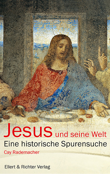 Jesus und seine Welt - Cay Rademacher