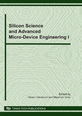 Silicon Science and Advanced Micro-Device Engineering I - 