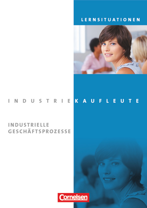 Industriekaufleute - Ausgabe 2011 - Jahrgangsübergreifend - Hans-Peter Klein, Melanie Seeliger, Petra Zedler, Hans-Peter von den Bergen, Gisbert Weleda, Anja Brunnett, Christine Hinterthür, Franca Johannsen