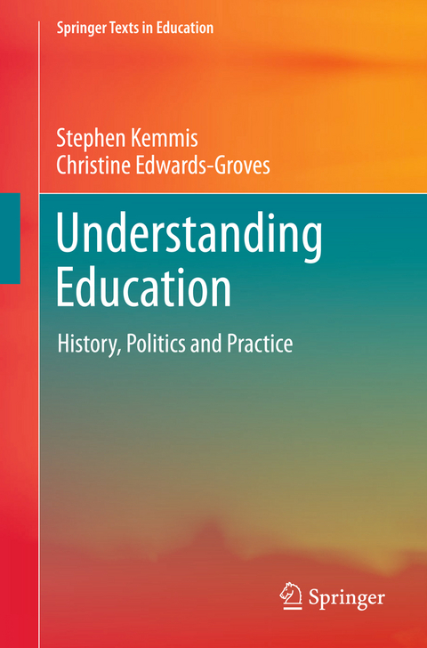 Understanding Education - Stephen Kemmis, Christine Edwards-Groves