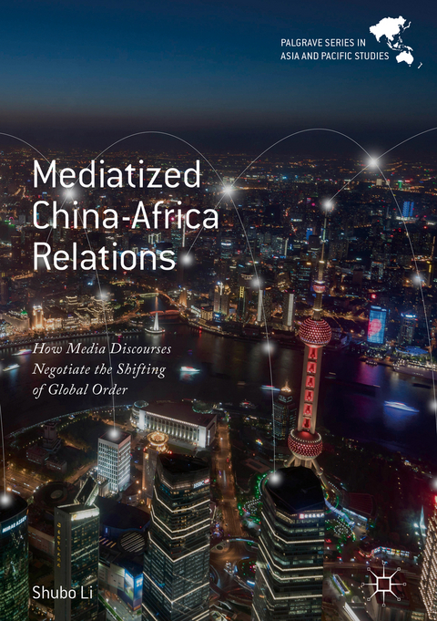 Mediatized China-Africa Relations - Shubo Li