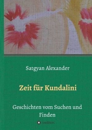 Zeit fÃ¼r Kundalini - Satgyan Alexander