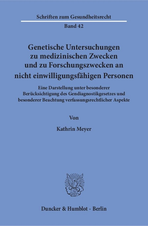 Genetische Untersuchungen zu medizinischen Zwecken und zu Forschungszwecken an nicht einwilligungsfähigen Personen. - Kathrin Meyer