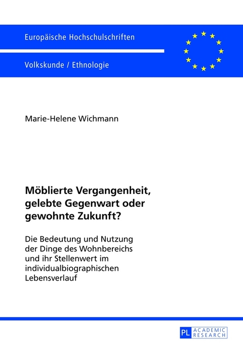 Möblierte Vergangenheit, gelebte Gegenwart oder gewohnte Zukunft? - Marie-Helene Wichmann