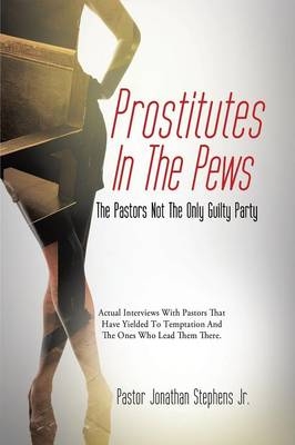 Prostitutes In The Pews - Pastor Jonathan Stephens  Jr