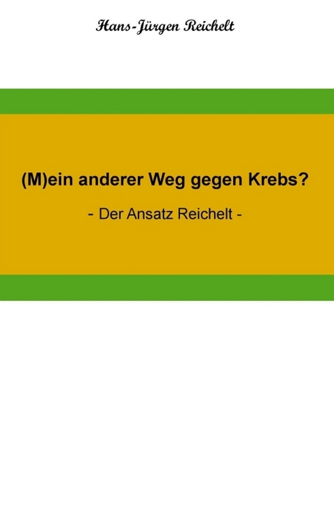 (M)ein anderer Weg gegen Krebs? - Hans-Jürgen Reichelt