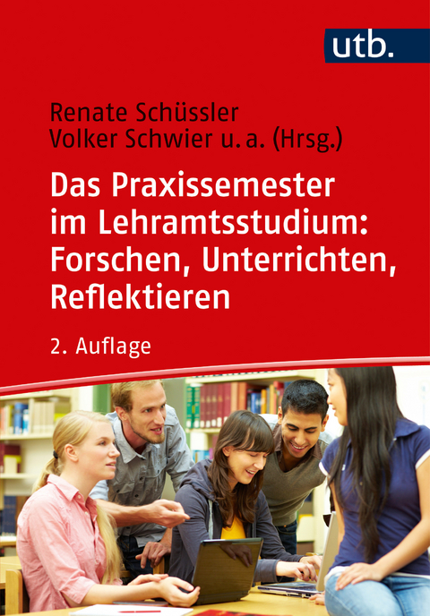 Das Praxissemester im Lehramtsstudium: Forschen, Unterrichten, Reflektieren - Gabriele Klewin, Saskia Schicht, Anke Schöning, Ulrike Weyland