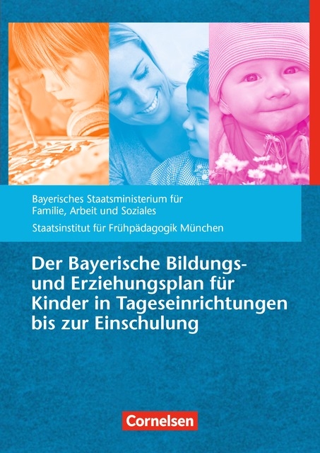 Bildungs- und Erziehungspläne / Der Bayerische Bildungs- und Erziehungsplan für Kinder in Tageseinrichtungen bis zur Einschulung (9. Auflage) - 