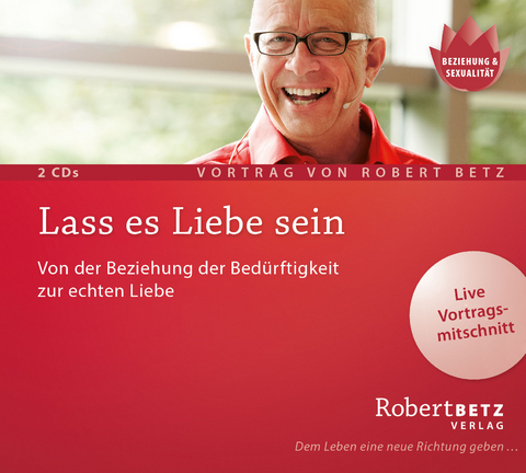 Lass es Liebe sein - Robert Theodor Betz