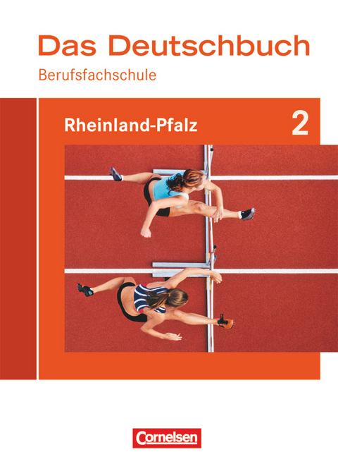 Das Deutschbuch für Berufsfachschulen - Rheinland-Pfalz - Martina Schulz-Hamann, Thomas Rahner, Manfred Hilke, Susanne Sander, Alexandra Diehl, Helmut van Züren, Nadja Teubel