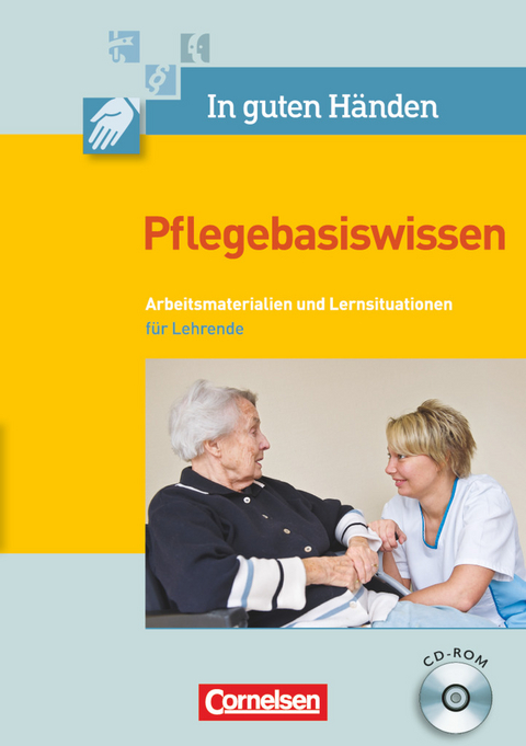 In guten Händen - Pflegebasiswissen - Anne Krüger, Heike Jacobi-Wanke, Hildegard Wittke, Anja Walter, Volker Schmieden