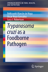 Trypanosoma cruzi as a Foodborne Pathogen - Belkisyolé de Noya, Oscar González, Lucy J. Robertson