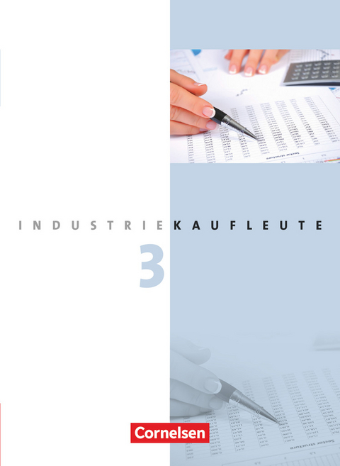 Industriekaufleute - Ausgabe 2011 - 3. Ausbildungsjahr: Lernfelder 10-12 - Hans-Peter von den Bergen, Peter Engelhardt, Gisbert Weleda, Roland Budde